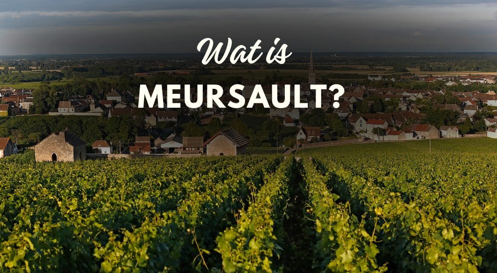 Meursault: de topwijnen uit Bourgogne - Luxury Grapes
