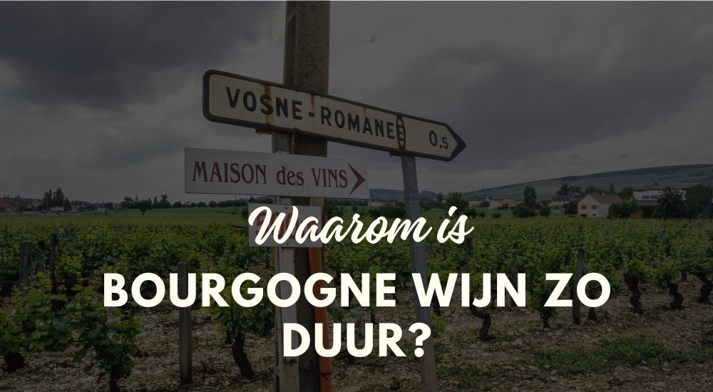 Waarom is wijn uit Bourgogne zo duur? - Luxury Grapes